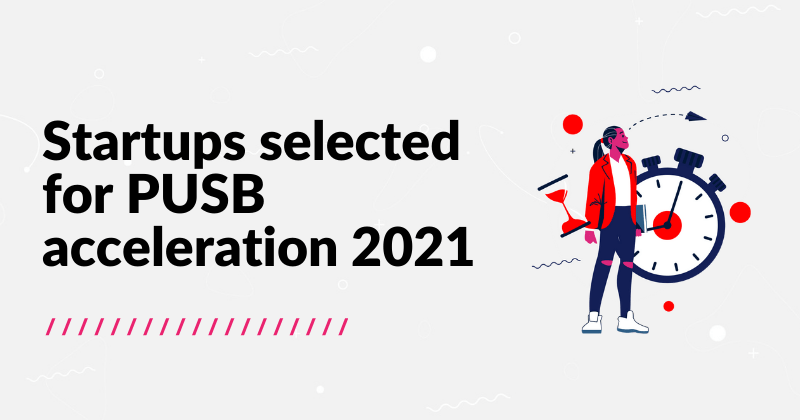 Startups selected for PUSB acceleration 2021